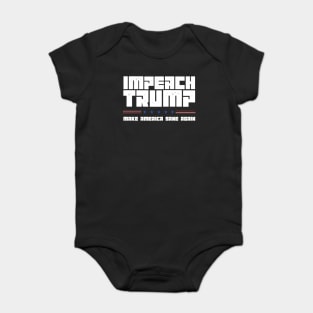 Impeach Trump - 2020 Election - Anti Trump 2020 - Impeachment of Donald Trump Baby Bodysuit